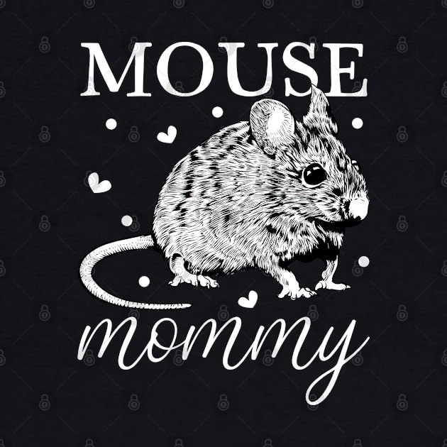 Mouse lover - Mouse Mommy by Modern Medieval Design